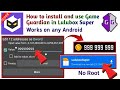 How to Install &amp; Use Game Guardian in Lulubox Super (No Root) | Full Tutorial