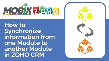 How to Synchronize information from one Module to another Module in ZOHO | MOBIX