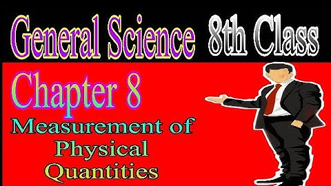 General Science|8th Class| Solved Objective Questions| Chapter 8| Measurement of Physical Quantities