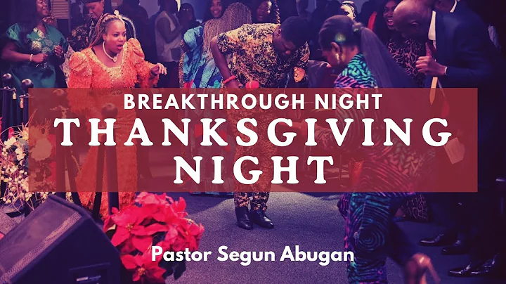 Thanksgiving Night 2024 | Pastor Segun Abugan | 11/29/2024