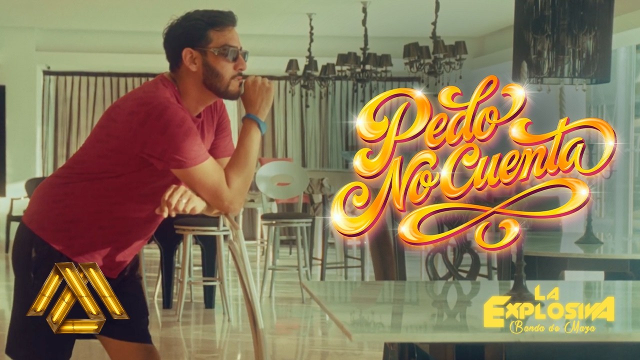 La Explosiva Banda de Maza - Pedo No Cuenta (Video Oficial)