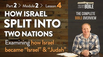 How Israel Split into 2 Nations - Israel Becomes "Israel" & "Judah" (Part 2 - Module 2 - Lesson 4)