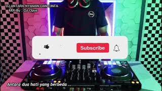 ANTARA NYAMAN DAN CINTA | LAGU TIK TOK VIRAL REMIX ORIGINAL 2020