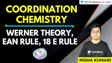 Coordination Chemistry: Werner theory, EAN Rule, 18 e Rule | Let