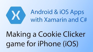 Building apps with Xamarin & C# Tutorial 11 - Cookie Clicker game for iOS