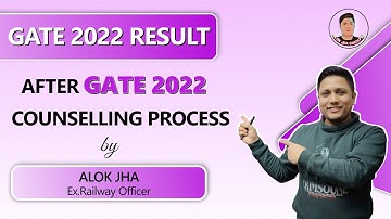 After GATE 2022 Result| Counselling Process🎯| COAP & CCMT Counselling| Must Watch | Alok Sir