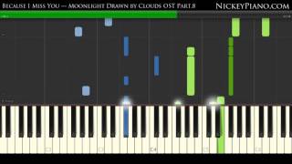 【Piano Tutorial】Because I Miss You — Moonlight Drawn By Clouds OST Part 8 chords