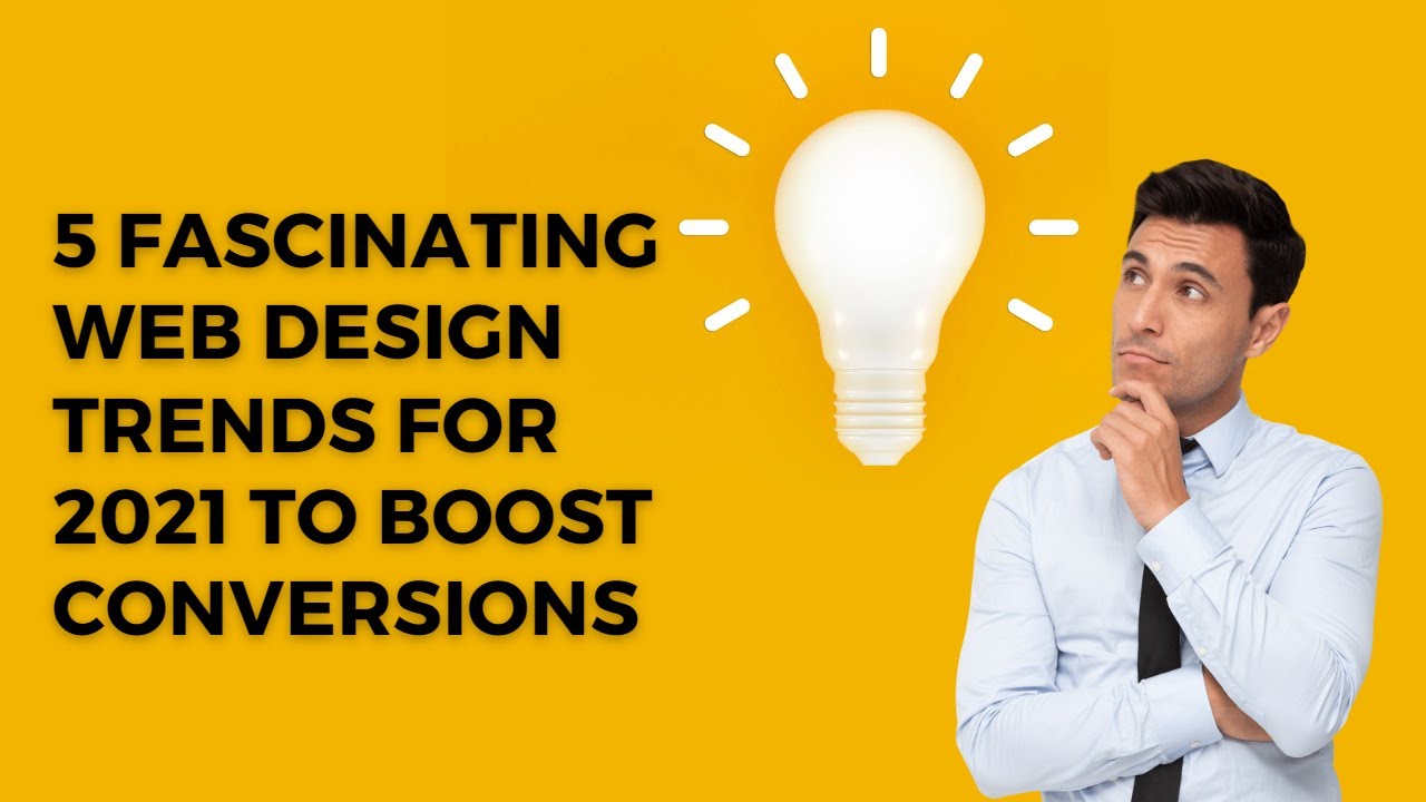 5 Fascinating Web Design Trends for 2021 to Boost Conversions | Kha ...