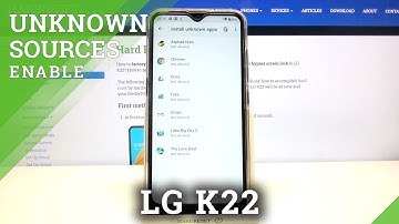 How to Enable Unknown Sources in LG K22 – Allow App Installation