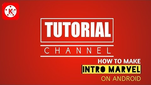 How To Make Intro Marvel On Android | KINEMASTER TUTORIAL #1