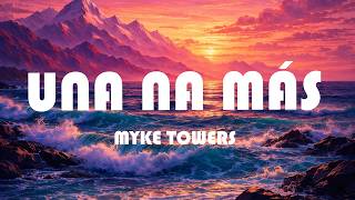 Myke Towers - UNA NA MÁS (Letra)