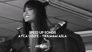 Ayça Özefe - Yıkılmam Asla ( Speed Up ) Resimi