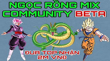 Ngọc Rồng Mix Commutity - Đua Top Sức Mạnh Nro Mix Rinh Giải 2M - Tờ Nú Gaming