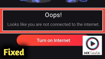 Fix MX Takatak Error Oppos Looks Like You Are Not Connected to Internet Problem Solved