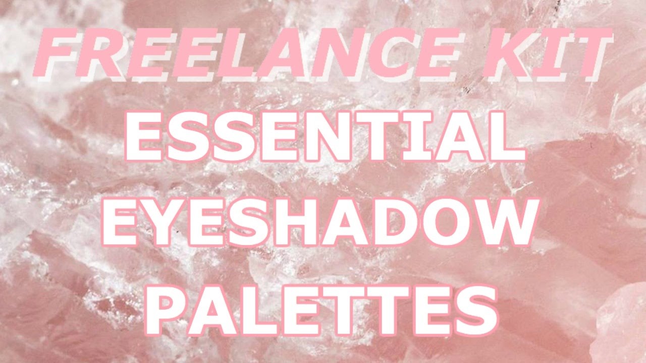 FREELANCE MAKEUP KIT FOUR ESSENTIAL EYESHADOW PALETTES YouTube
