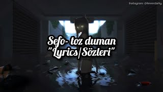 Sefo- toz duman (Lyrics/Sözleri) [1080P]
