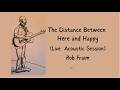 The Distance Between Here And Happy Live Acoustic