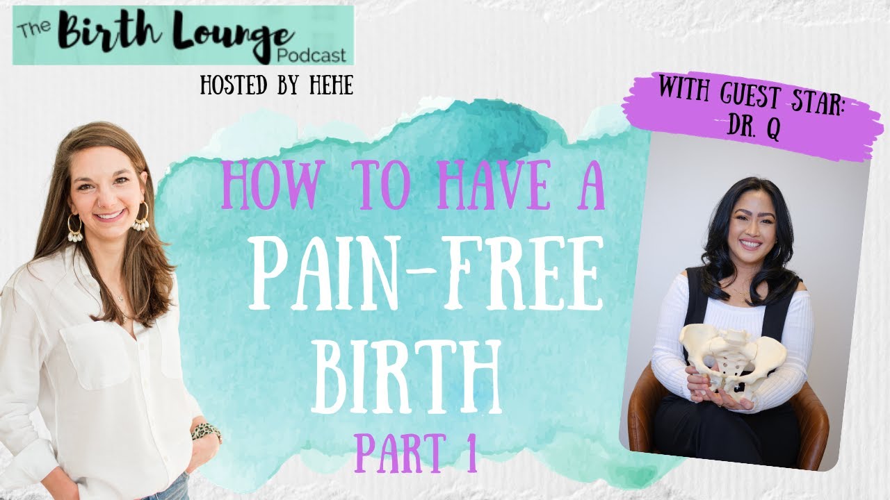 The Birth Lounge Ep. 223: How to have a pain-free birth (Pain Perception in Labor) with Dr. Q #1/2
