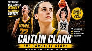 Caitlin Clark: The Rise of a Basketball Phenomenon | Full Story Documentary