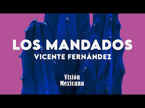 Vicente Fernández - Los Mandados (Letra/Lyrics)