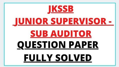 JKSSB junior supervisor -sub Auditor question paper fully solved / jkssb junior supervisor -