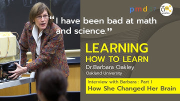 [ซับไทย] Part I : How She Changed Her Brain | Interview with Barbara Oakley : Learning How to Learn