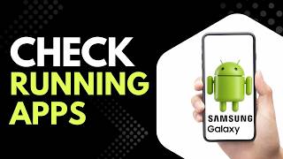 How to Check Running Apps on Android Phone Step by Step