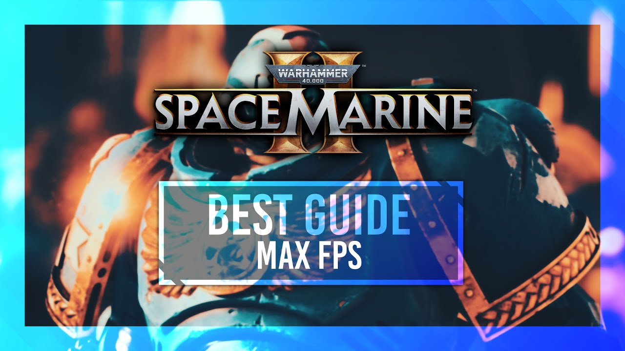 BEST Optimization Guide | Space Marine 2 | Max FPS | Best Settings thumbnail