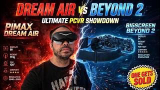 The Ultimate Steam PCVR Showdown: Pimax Dream Air vs Bigscreen Beyond 2 | Which One Gets Sold?
