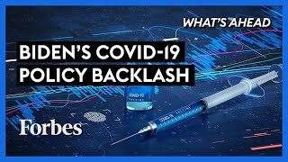 Biden's Covid Policy & Vaccine Mandates: The Growing Backlash - Steve Forbes | What's Ahead | Forbes