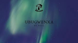 Nqontsonqa – Ubugwenxa ft Paul