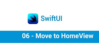 06 -  Move to HomeView