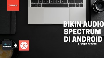 7 Menit Beres!! Buat Audio Spectrum Keren di Android | CHKsnd + Kinemaster #2