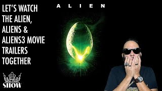 Lets Watch The Movie Trailers For Alien, Aliens & Aliens3 Together -