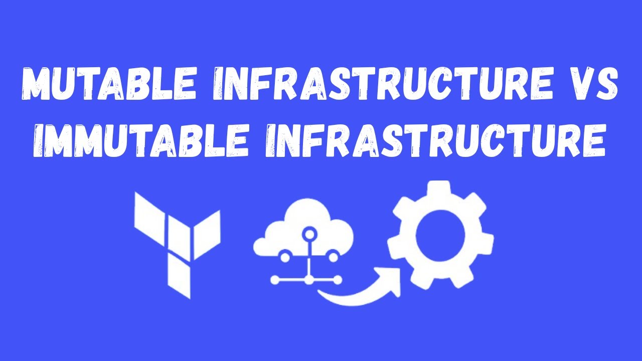 Mutable infrastructure VS immutable infrastructure - YouTube