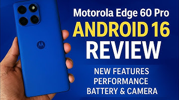 Motorola Edge 60 Pro Android 16 Review –New Features, Performance, Battery & Camera Upgrade!