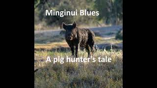 Minginui Blues: A pig hunter's tale - Gj Philip