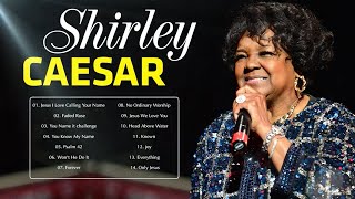 Shirley Caesar - Top Gospel Songs Praise And Worship