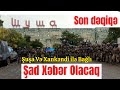 SON DƏQİQƏ! Şuşa, Xankəndi Və Cəbhədən Ən Təcili Şad Xəbərlər!