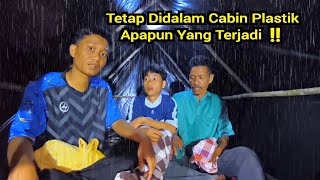 diguyur hujan deras bermalam dicabin plastik kedengaran suara aneh dimalam hari