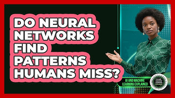 Do Neural Networks Find Patterns Humans Miss? - AI and Machine Learning Explained