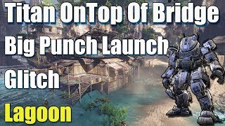 Titanfall Glitches: Titan Ontop Of Bridge On Lagoon [Big Punch Glitch]