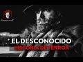 El Desconocido (Historia De Terror)