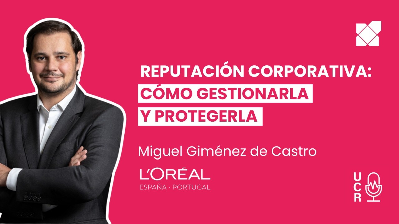 Cómo se gestionan los Asuntos Corporativos en L'Oréal, con Miguel Giménez de Castro
