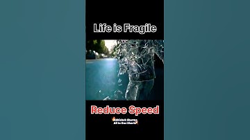 Life is Fragile, Reduce Speed, Motivation Short Video 🎥 #shorts #short #motivation