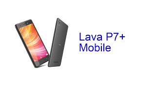 Lava P7+ Mobile Specification [Release in INDIA Aug 2016]