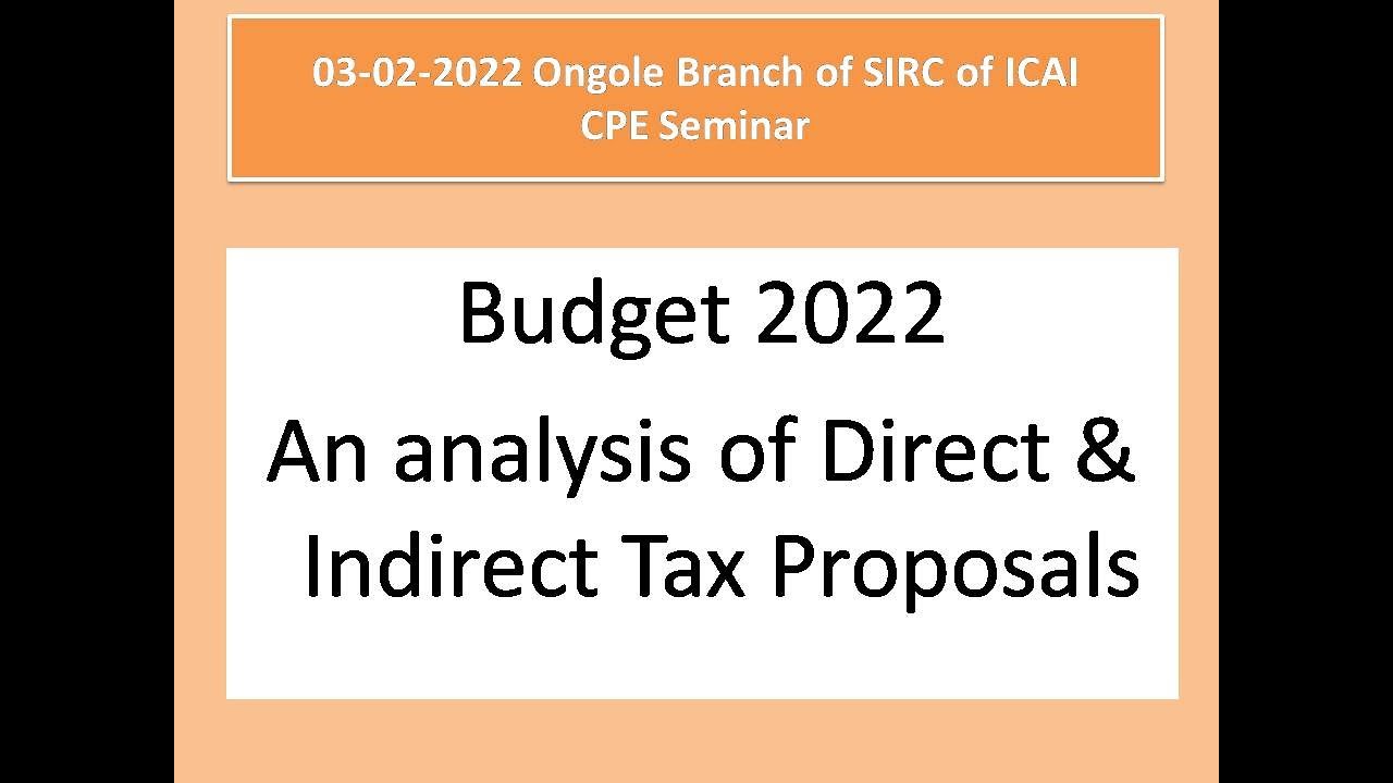 Budget 2022 An analysis of Income Tax & GST Proposals