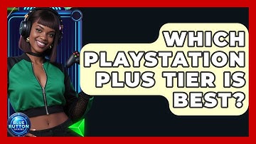 Which PlayStation Plus Tier Is Best? - Blue Button Gaming