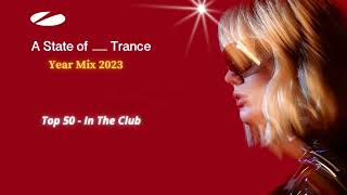 A State of Trance - Year Mix 2023 (In The Club - Top 50)