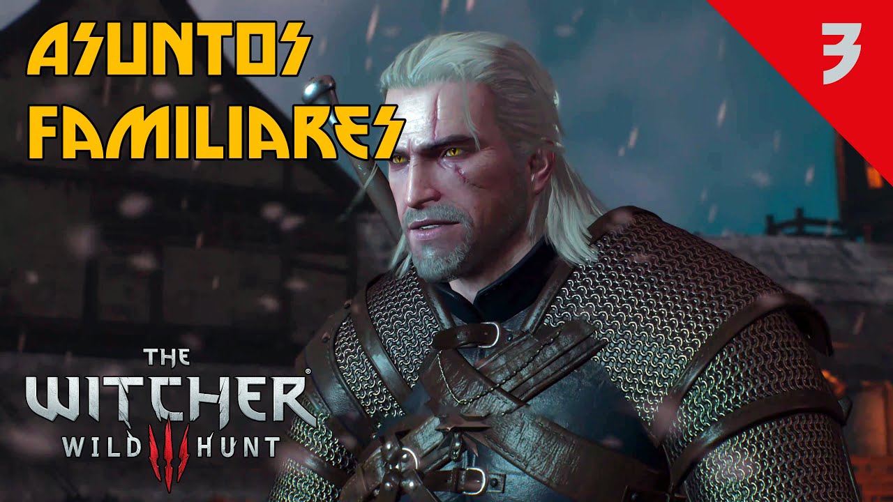 Asuntos Familiares [Parte 3] | The Witcher 3: Wild Hunt - YouTube